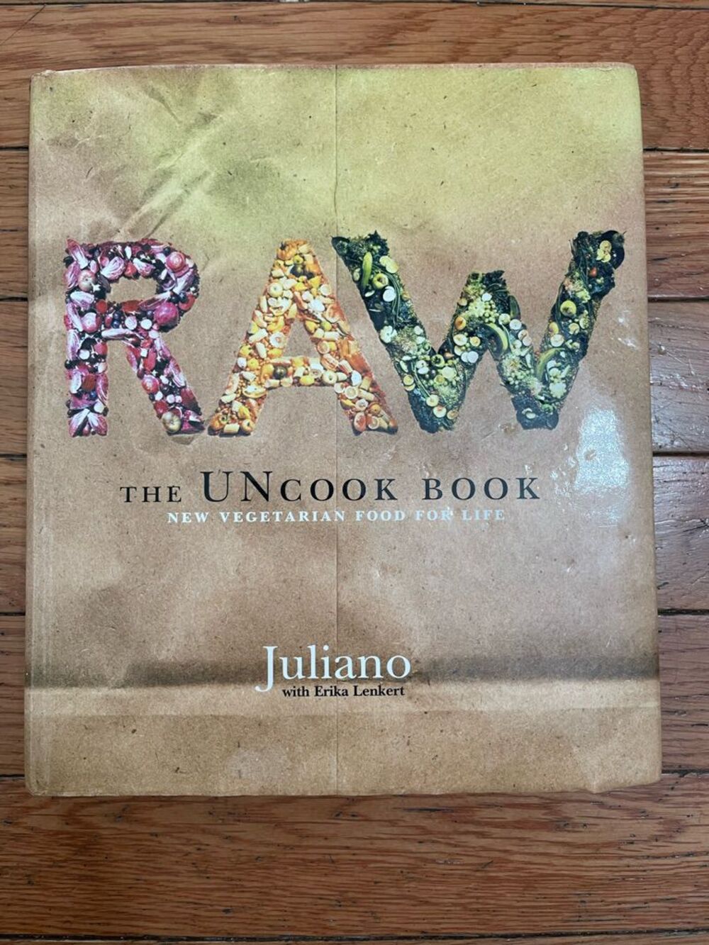 LAST CHANCE Raw: The Uncook Book: New Vegetarian Food for Life